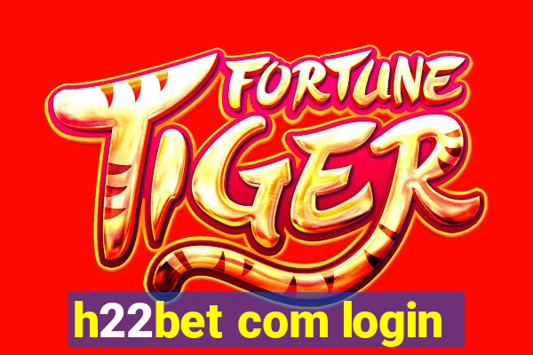 h22bet com login